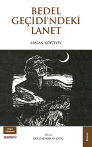 бесплатно читать книгу Bedel Geçidindeki Lanet автора Arslan Koyçiyev