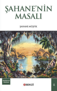 бесплатно читать книгу Şahane'nin Masalı автора Müşfik Şahane
