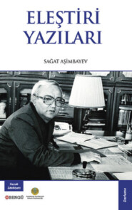 бесплатно читать книгу Eleştiri Yazıları автора Sağat Aşimbayev