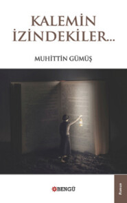 бесплатно читать книгу Kalemin İzindekiler автора Muhittin Gümüş