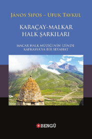 бесплатно читать книгу Karaçay-Malkar Halk Şarkıları автора Janos Sipos