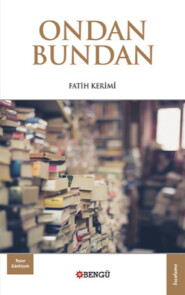 бесплатно читать книгу Ondan Bundan автора Fatih Kerimî