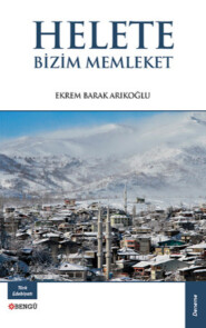 бесплатно читать книгу Helete Bizim Memleket автора Ekrem Barak Arıkoğlu