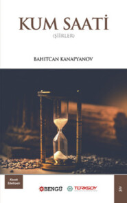 бесплатно читать книгу Kum Saati автора Bahıtcan Kanapyanov