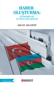 бесплатно читать книгу Haber Oluşturma: Standartlar ve Yeni Yaklaşımlar автора Aslan Aslanov