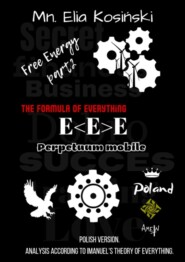 бесплатно читать книгу Free еnergy. E<E>E – «The formula of everything» автора Mn. Elia Kosiński