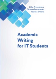 бесплатно читать книгу Academic Writing for IT Students автора Tatyana Shilova
