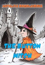 бесплатно читать книгу The Button Witch. Part Two автора Nataliya Bogoluibova