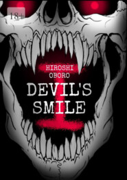 бесплатно читать книгу Devil’s smile. Можно ли насытить его жажду крови? автора Hiroshi Oboro