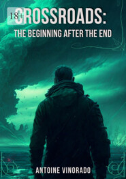 бесплатно читать книгу Crossroads: The Beginning After the End автора ANTOINE VINORADO