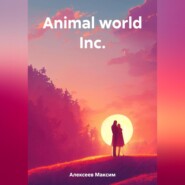 бесплатно читать книгу Animal world Inc. автора Максим Алексеев