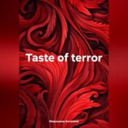 бесплатно читать книгу Taste of terror автора Ангелина Мирошина