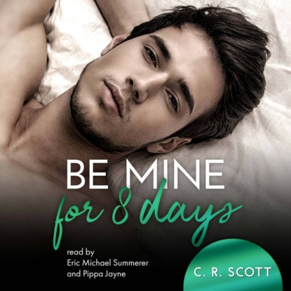 Be Mine For 8 Days (unabridged)