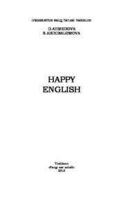 бесплатно читать книгу Happy English автора Дилобархон Ахмедова