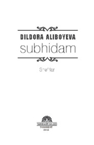 бесплатно читать книгу Субҳидам автора Дилдора Алибоева