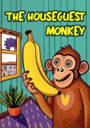 бесплатно читать книгу The Houseguest Monkey автора Max Marshall