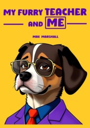 бесплатно читать книгу My Furry Teacher and Me автора Max Marshall