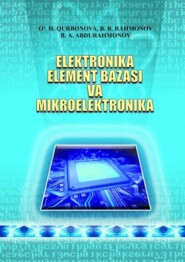 бесплатно читать книгу Электроника элемент базаси ва микроэлектроника автора У.Х. Курбонова