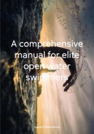 бесплатно читать книгу A comprehensive manual for elite open water swimmers автора Eduard Mannanov
