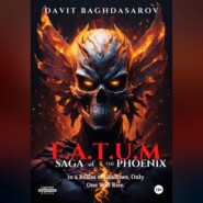 бесплатно читать книгу F.A.T.U.M Saga of the Phoenix автора Davit Baghdasarov