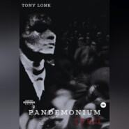 бесплатно читать книгу Pandemonium Трип автора Tony Lonk