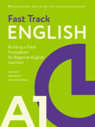 бесплатно читать книгу Fast Track English A1. Прочный фундамент для начинающих (Building a Solid Foundation for Beginner English Learners) автора Натали Синклэр