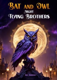 бесплатно читать книгу Bat and Owl – Night Flying Brothers автора Max Marshall