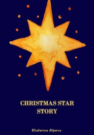 бесплатно читать книгу Christmas Star Story автора Екатерина Алферов