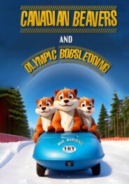 бесплатно читать книгу Canadian Beavers and Olympic Bobsledding автора Max Marshall