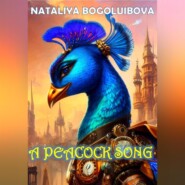 бесплатно читать книгу A Peacock Song автора Наталия Боголюбова