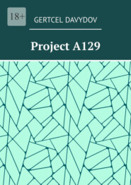 бесплатно читать книгу Project A129. «Remember the future…» English edition (The original version of the book was published in 2017) автора Gertcel Davydov