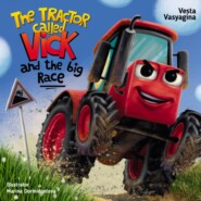 бесплатно читать книгу The Tractor Called Vick and the big Race / Трактор Вик и большая гонка автора Веста Васягина