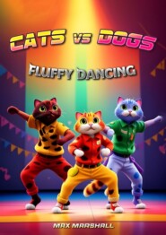 бесплатно читать книгу Cats vs Dogs – Fluffy Dancing автора Max Marshall