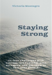 бесплатно читать книгу Staying Strong автора Victoria Montegro
