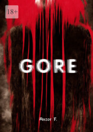 бесплатно читать книгу Gore автора Anzor F.