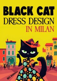 бесплатно читать книгу Black Cat Dress Design in Milan автора Max Marshall