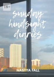 бесплатно читать книгу Sunday Hindsight Diaries автора Nastya Fall