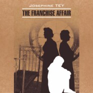 бесплатно читать книгу Загадочные события во Франчесе / The Franchise Affair автора Джозефина Тэй