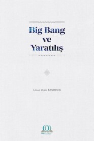 бесплатно читать книгу Big Bang ve Yaratılış автора Dr. Ahmet