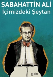 бесплатно читать книгу İÇİMİZDEKİ ŞEYTAN автора Sabahattin Ali