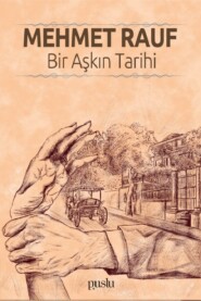 бесплатно читать книгу BİR AŞKIN TARİHİ автора Mehmet Rauf