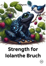 бесплатно читать книгу Strength for Iolanthe Bruch автора Нина Бобо