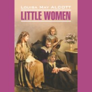 бесплатно читать книгу Маленькие женщины / Little women автора Луиза Мэй Олкотт