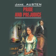бесплатно читать книгу Pride and Prejudice / Гордость и предубеждение автора Джейн Остин