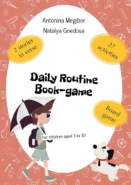 бесплатно читать книгу Daily Routine Book-game. For children aged 3 to 10 автора Natalya Gnedova