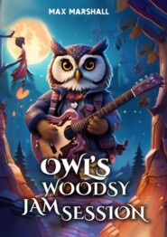 бесплатно читать книгу Owl’s Woodsy Jam Session автора Max Marshall