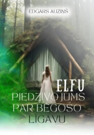 бесплатно читать книгу Elfu piedzīvojums par bēgošo līgavu автора Edgars Auziņš