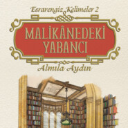бесплатно читать книгу ESRARENGIZ KELIMELER 2-MALIKANEDEKI YABANCI автора ALMILA AYDIN