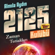 бесплатно читать книгу RAUF VE 2125'LILER KULÜBÜ – ZAMANIN TUTSAKLARI автора ALMILA AYDIN