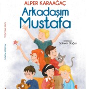 бесплатно читать книгу ARKADASIM MUSTAFA автора ALPER KARAAGAÇ
